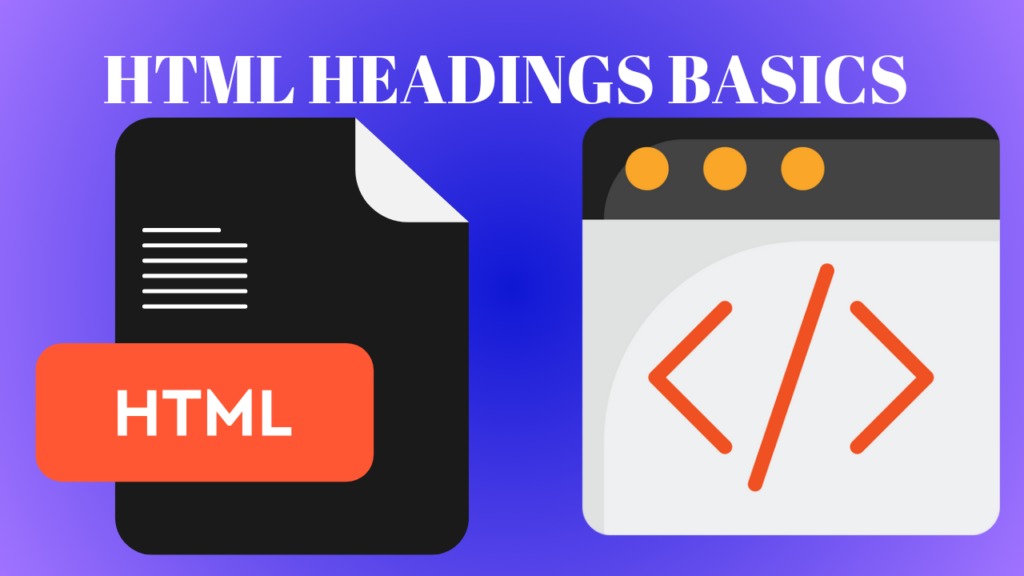 HTML Headings Basics